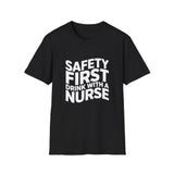 Safety First 'Drink With A Nurse' T-Shirt Safety First 'Drink With A Nurse' T-Shirt