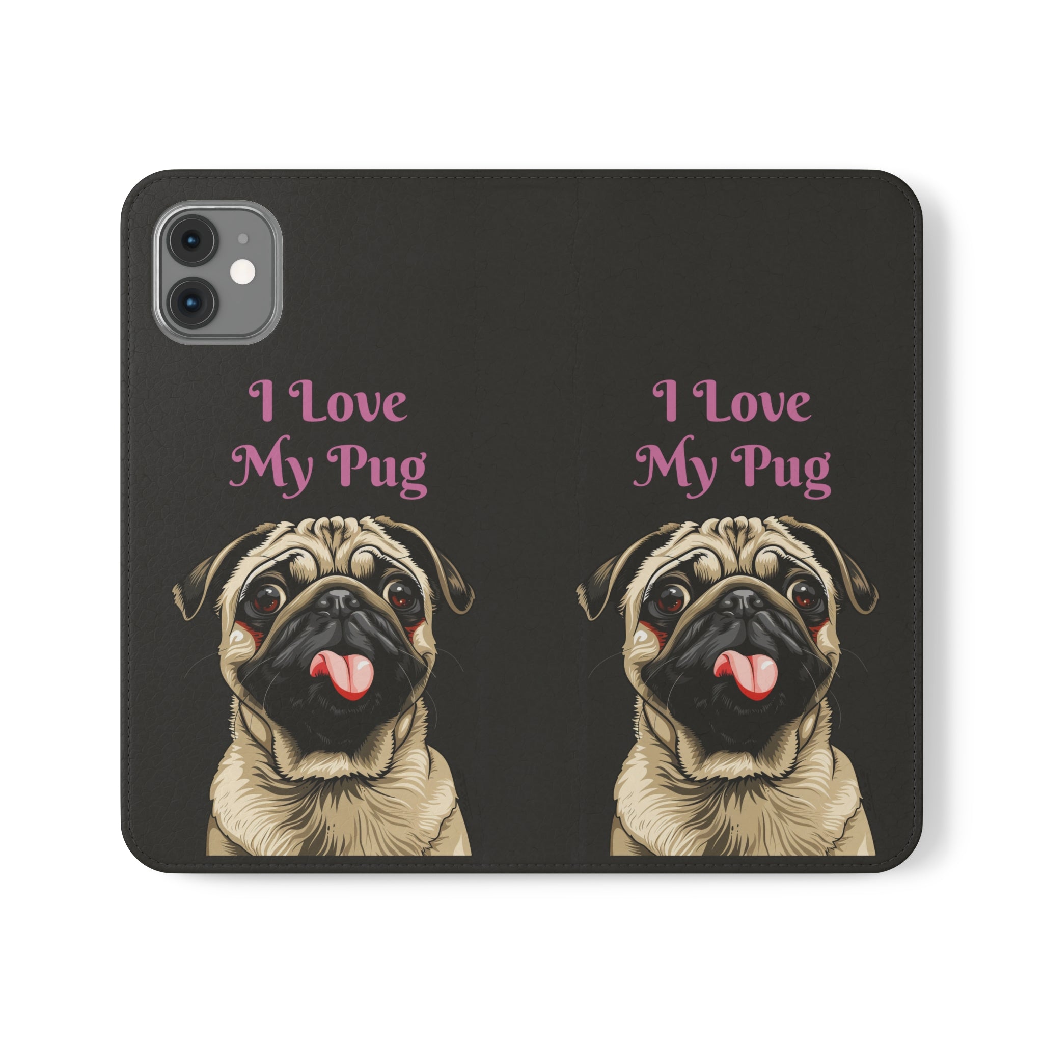 Pug Phone Case | I Love My Pug Wallet Phone Case | IPhone & Samsung Galaxy Pug Flip Cases