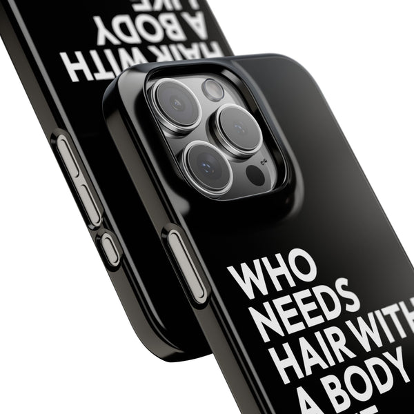 Premium Who Needs Hair With A Body Like This iPhone Case | Funny Bald Gifts Slim Phone Cases