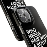 Premium Who Needs Hair With A Body Like This iPhone Case | Funny Bald Gifts Slim Phone Cases Premium Who Needs Hair With A Body Like This iPhone Case | Funny Bald Gifts Slim Phone Cases