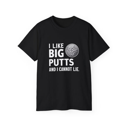 Golf I Like Big Putts Golf Shirt | Golf Gift | Golf Merchandise | Golf Gifts | Golf Presents Unisex T-Shirt