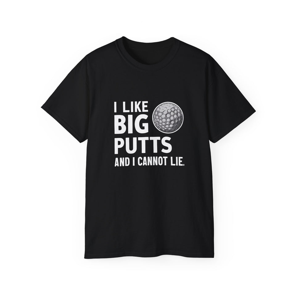 Golf I Like Big Putts Golf Shirt | Golf Gift | Golf Merchandise | Golf Gifts | Golf Presents Unisex T-Shirt