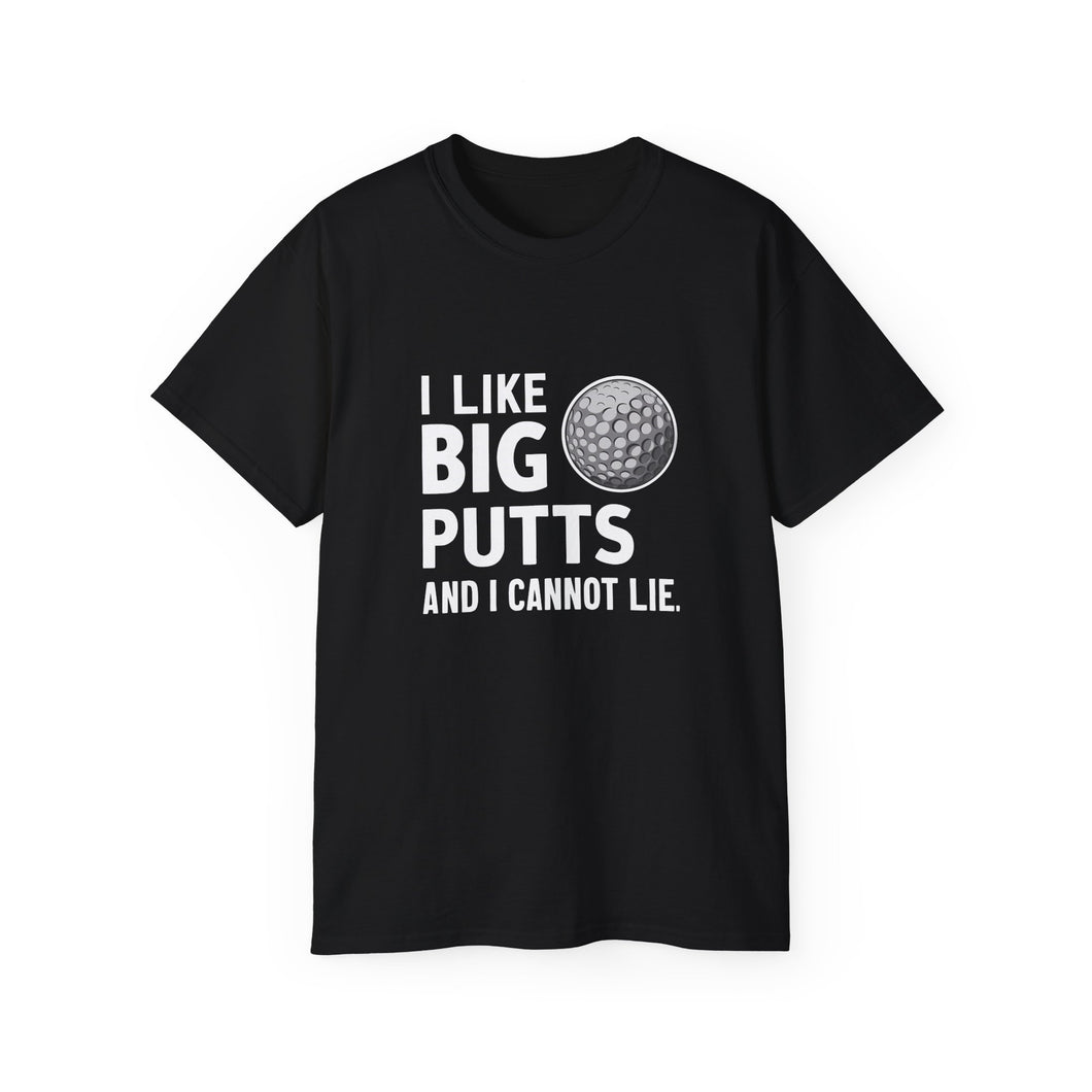 Golf I Like Big Putts Golf Shirt | Golf Gift | Golf Merchandise | Golf Gifts | Golf Presents Unisex T-Shirt