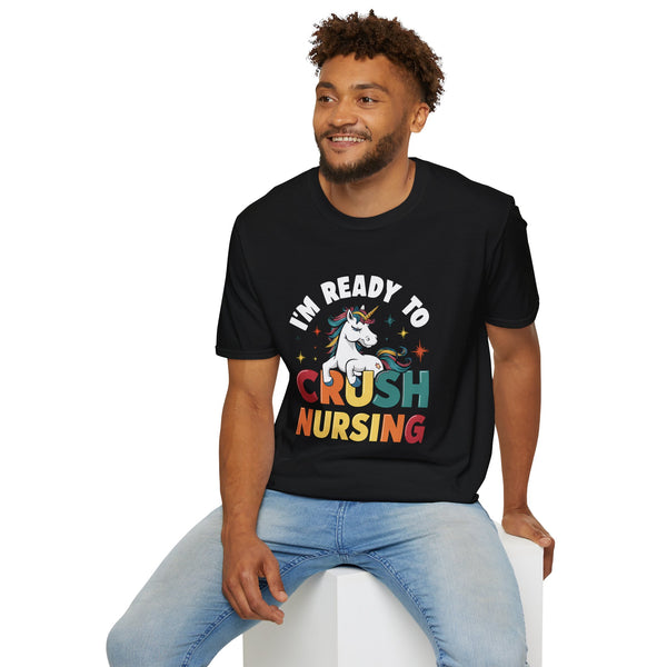 I'm Ready To Crush Nursing - Nurse Shirt | Nurse Gift | Unisex Nurse Present T Shirt