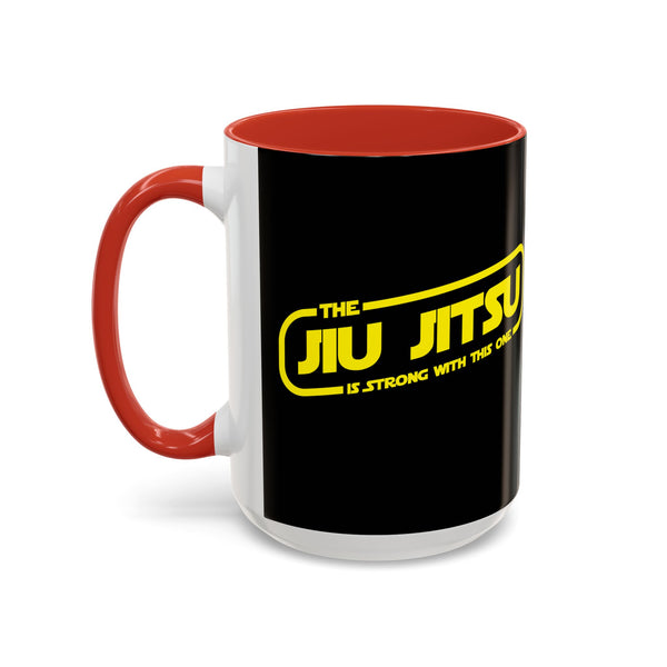 Brazilian Jiu Jitsu The Jiu Jitsu Is Strong With This One | BJJ Accent Coffee Mug