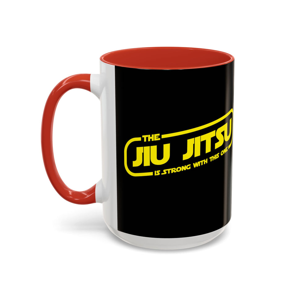 Brazilian Jiu Jitsu The Jiu Jitsu Is Strong With This One | BJJ Accent Coffee Mug