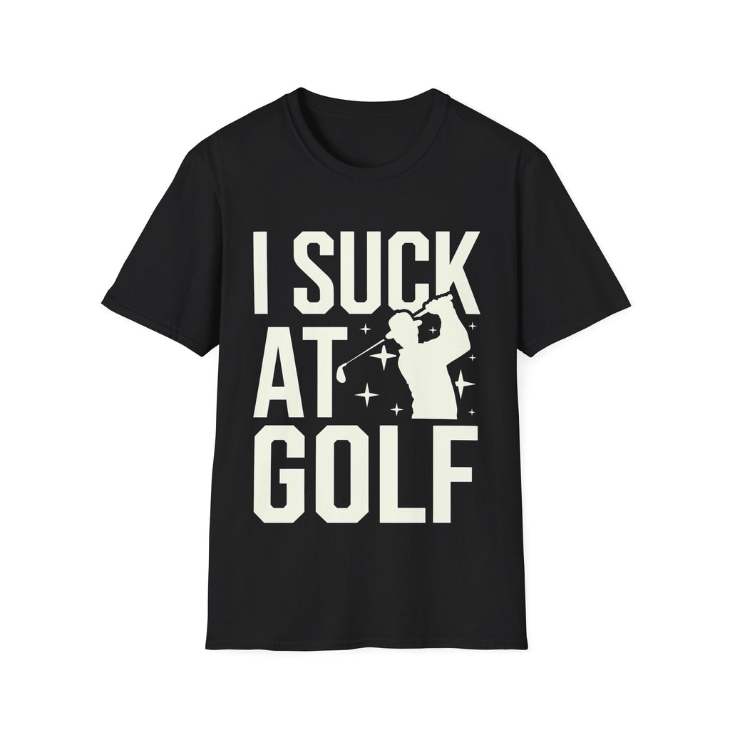 I Suck At Golf - Funny Golf Shirt 2 | Golf Gift | Unisex Golf T Shirt
