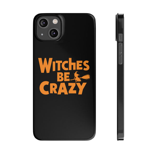 Premium Witches Be Crazy iPhone Case | Witch Wiccan Witchy Gifts Slim Phone Cases