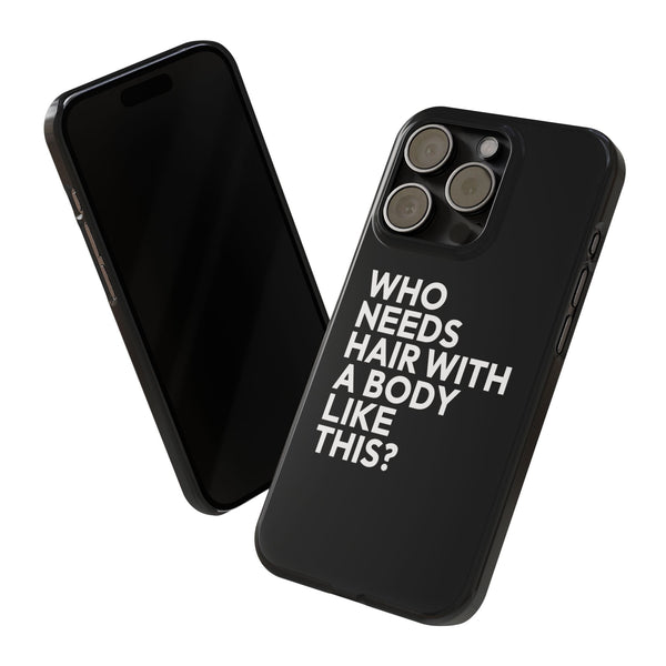 Premium Who Needs Hair With A Body Like This iPhone Case | Funny Bald Gifts Slim Phone Cases