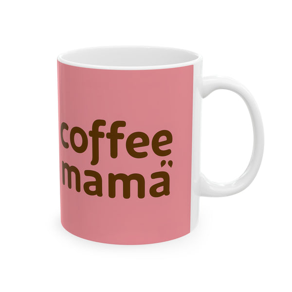 Coffee Mama Mug | Mom Gift | Mother Coffee Mug | Mom Gift Ideas Mug 11oz