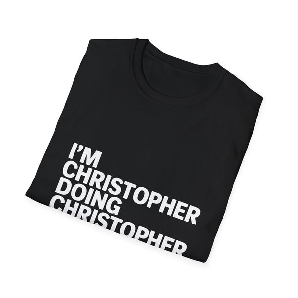 I'm Christopher Doing Christopher Things T-Shirt
