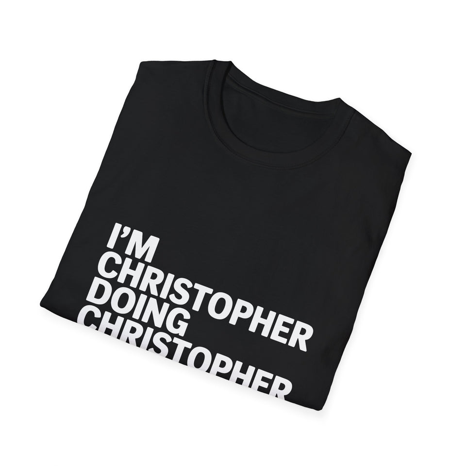 I'm Christopher Doing Christopher Things T-Shirt