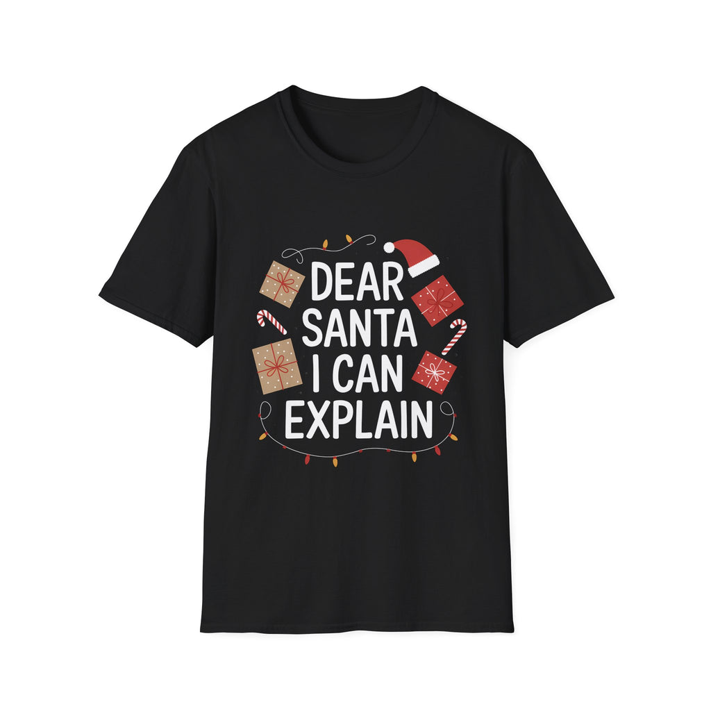 Dear Santa I Can Explain Ugly Christmas 3 Shirt | Xmas Christmas Presents Unisex T-Shirt
