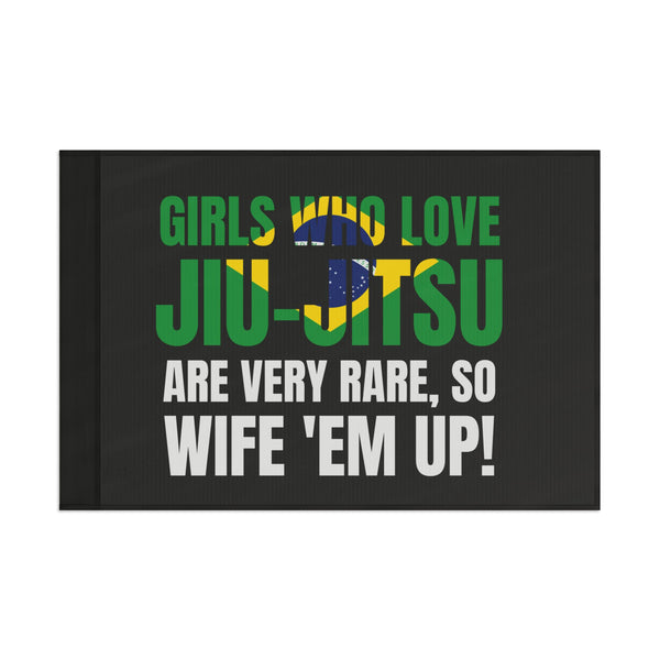 Brazilian Jiu Jitsu Girls Who Love Jiu-Jitsu Are Rare Flag Banner | BJJ Flag