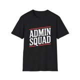 Admin Unisex T-Shirt - Admin Squad Tee Admin Unisex T-Shirt - Admin Squad Tee