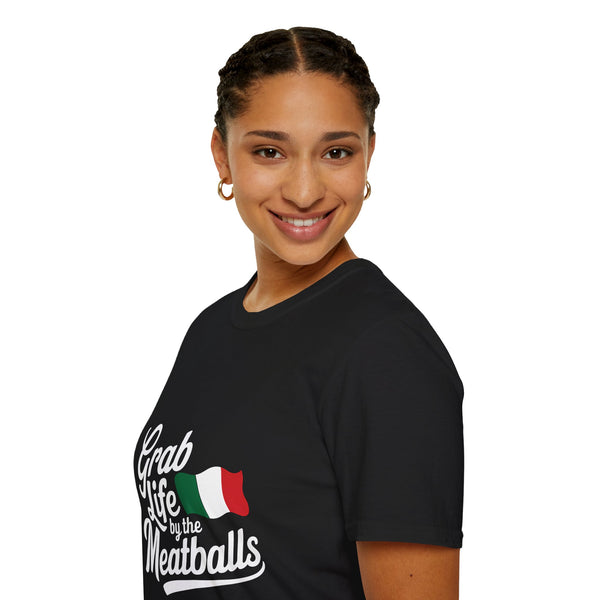 Italian Grab Life By The Meatballs Shirt | Italian American Gift | Italian Merchandise | Italy Gifts Presents Unisex T-Shirt