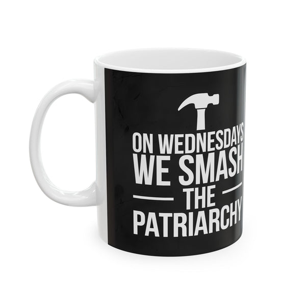 On Wednesdays We Smash The Patriarchy Mug | Feminist Coffee Mug | Feminism Coffee Mug 11oz