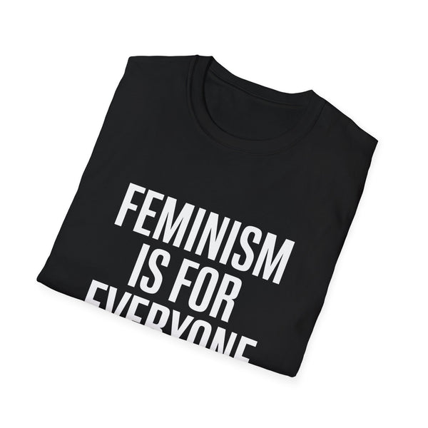 Feminism Is For Everyone Feminism - Unisex Softstyle Feminist T-Shirt