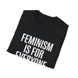 Feminism Is For Everyone Feminism - Unisex Softstyle Feminist T-Shirt Feminism Is For Everyone Feminism - Unisex Softstyle Feminist T-Shirt