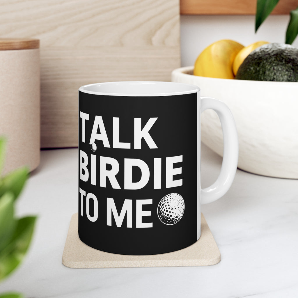 Golf Talk Birdie To Me Golf Mug | Golf Gift | Golf Coffee Mug | Golf Gift Ideas Mug 11oz