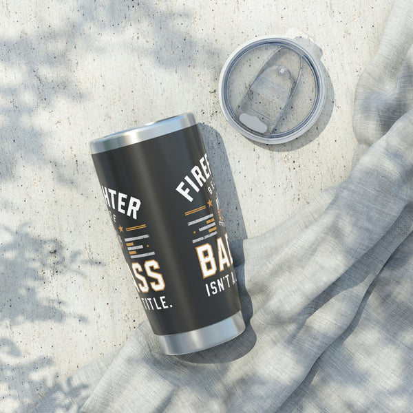 Firefighter Vagabond 20oz Tumbler | Firefighter Gifts | Firefighter Because Badass Isn't A Job Title Travel Mug 2