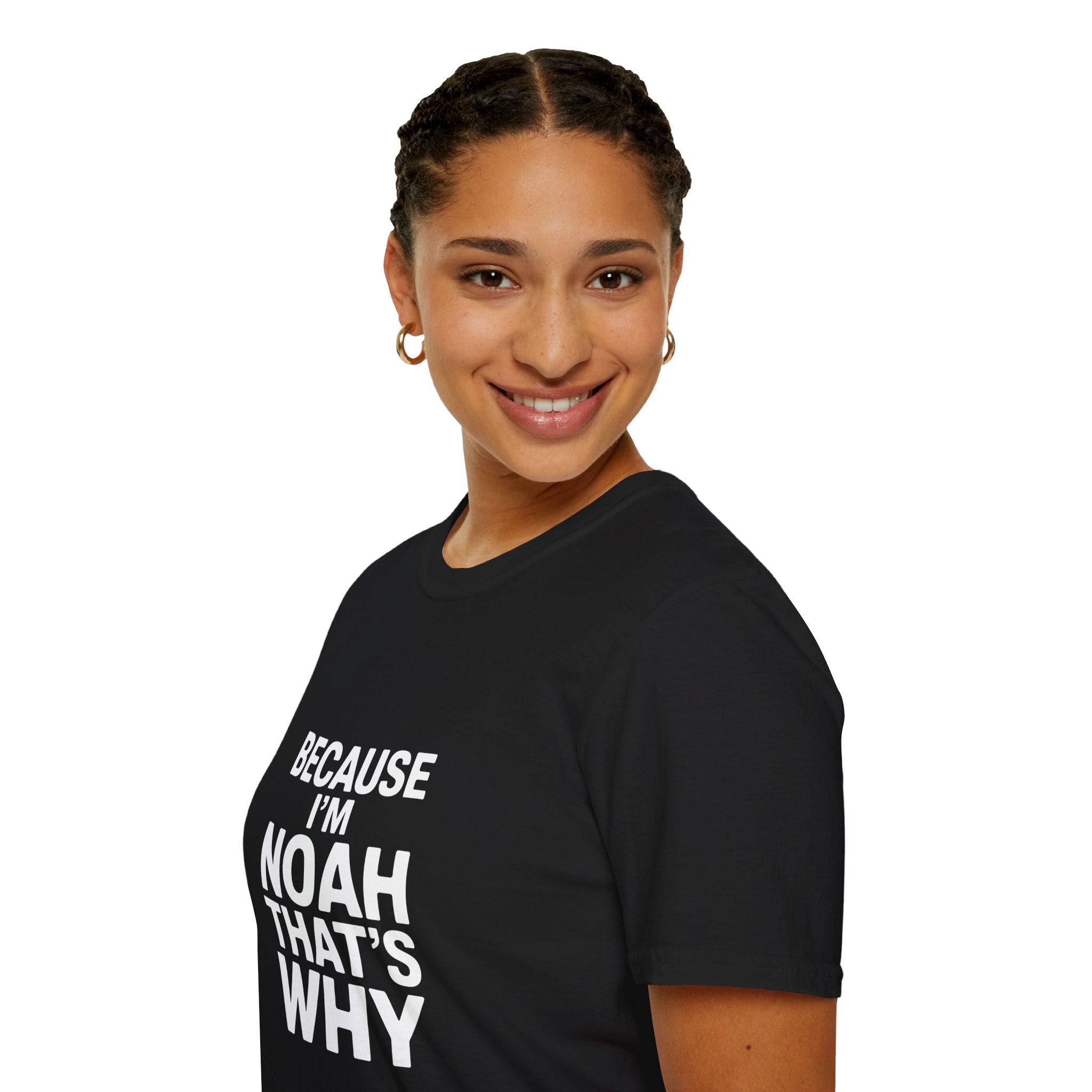 Because I'm Noah That's Why Unisex T-Shirt