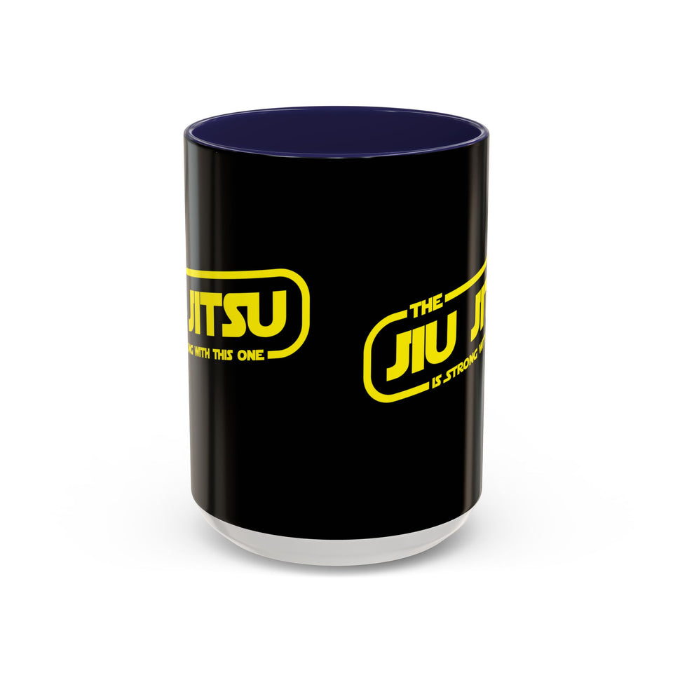 Brazilian Jiu Jitsu The Jiu Jitsu Is Strong With This One | BJJ Accent Coffee Mug