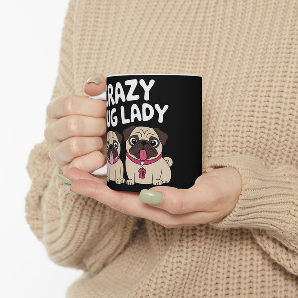 Crazy Pug Lady Ceramic Mug | Crazy Pug Lover Gift Mug (11oz)