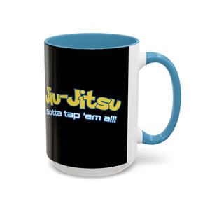 Brazilian Jiu Jitsu Gotta Tap Them All | BJJ Accent Coffee Mug Brazilian Jiu Jitsu Gotta Tap Them All | BJJ Accent Coffee Mug