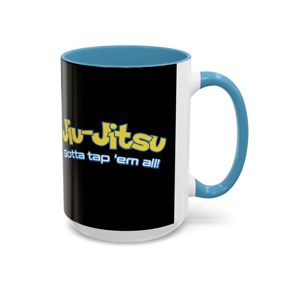 Brazilian Jiu Jitsu Gotta Tap Them All | BJJ Accent Coffee Mug