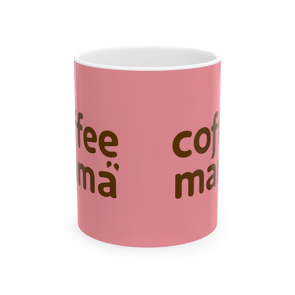 Coffee Mama Mug | Mom Gift | Mother Coffee Mug | Mom Gift Ideas Mug 11oz