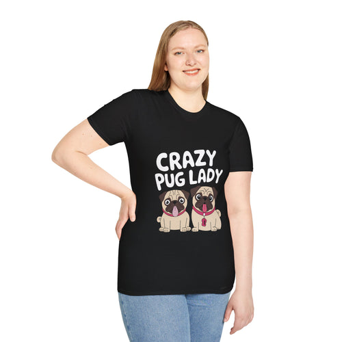 Pug Lady Unisex T-Shirt - Crazy Pug Lady Shirt