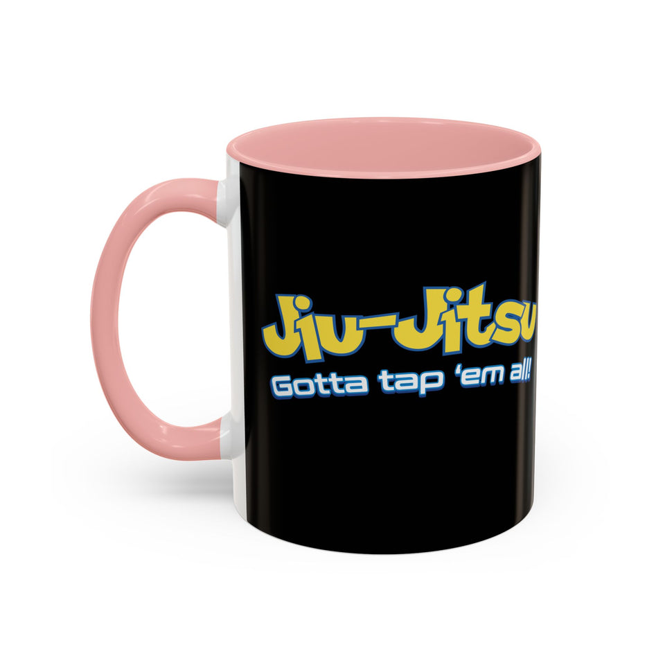 Brazilian Jiu Jitsu Gotta Tap Them All | BJJ Accent Coffee Mug