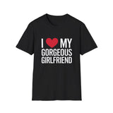 I Love My Gorgeous Girlfriend T-Shirt — Cute GF Love Unisex Tee I Love My Gorgeous Girlfriend T-Shirt — Cute GF Love Unisex Tee