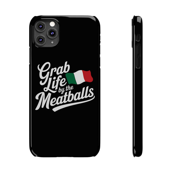 Premium Italian Grab Life By The Meatballs Funny Meme Slim Phone Cases