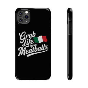 Premium Italian Grab Life By The Meatballs Funny Meme Slim Phone Cases Premium Italian Grab Life By The Meatballs Funny Meme Slim Phone Cases
