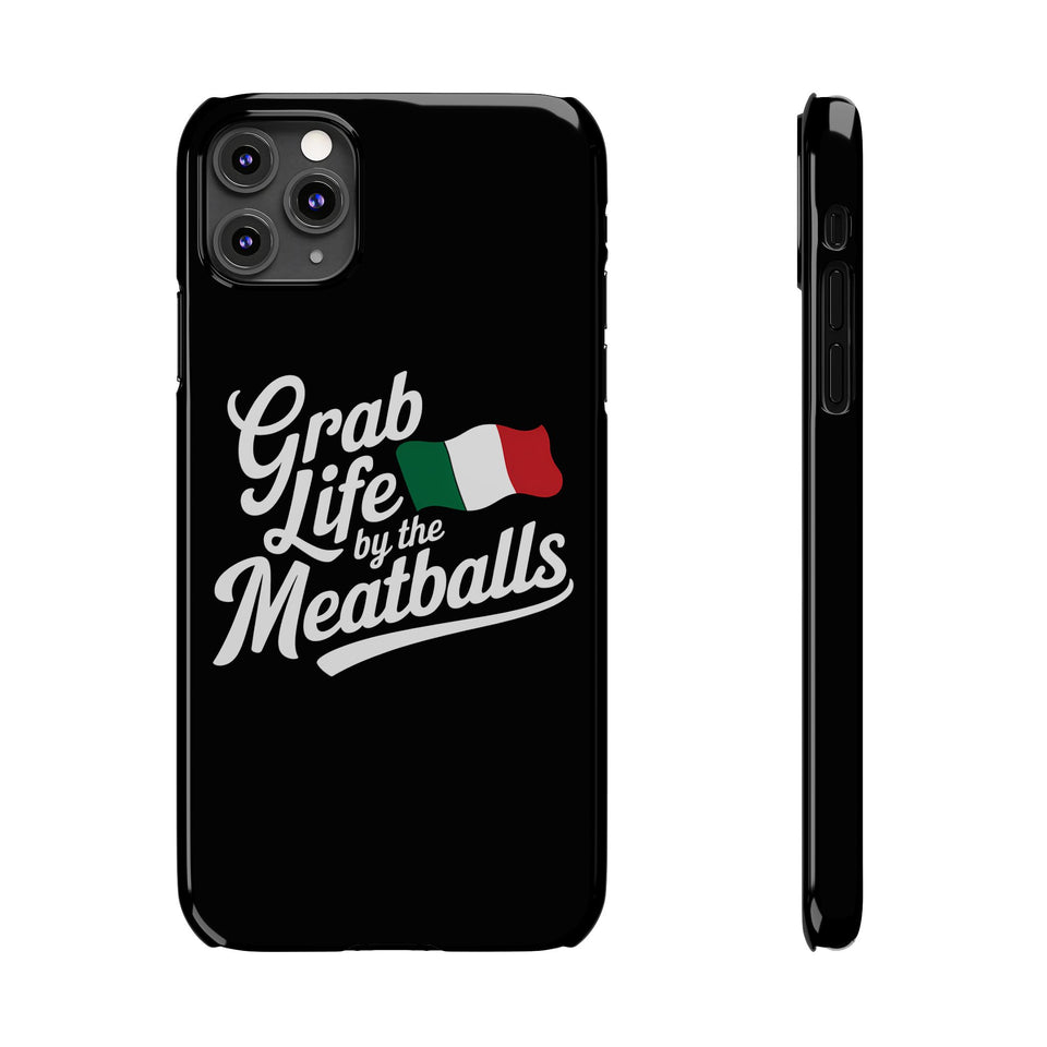 Premium Italian Grab Life By The Meatballs Funny Meme Slim Phone Cases