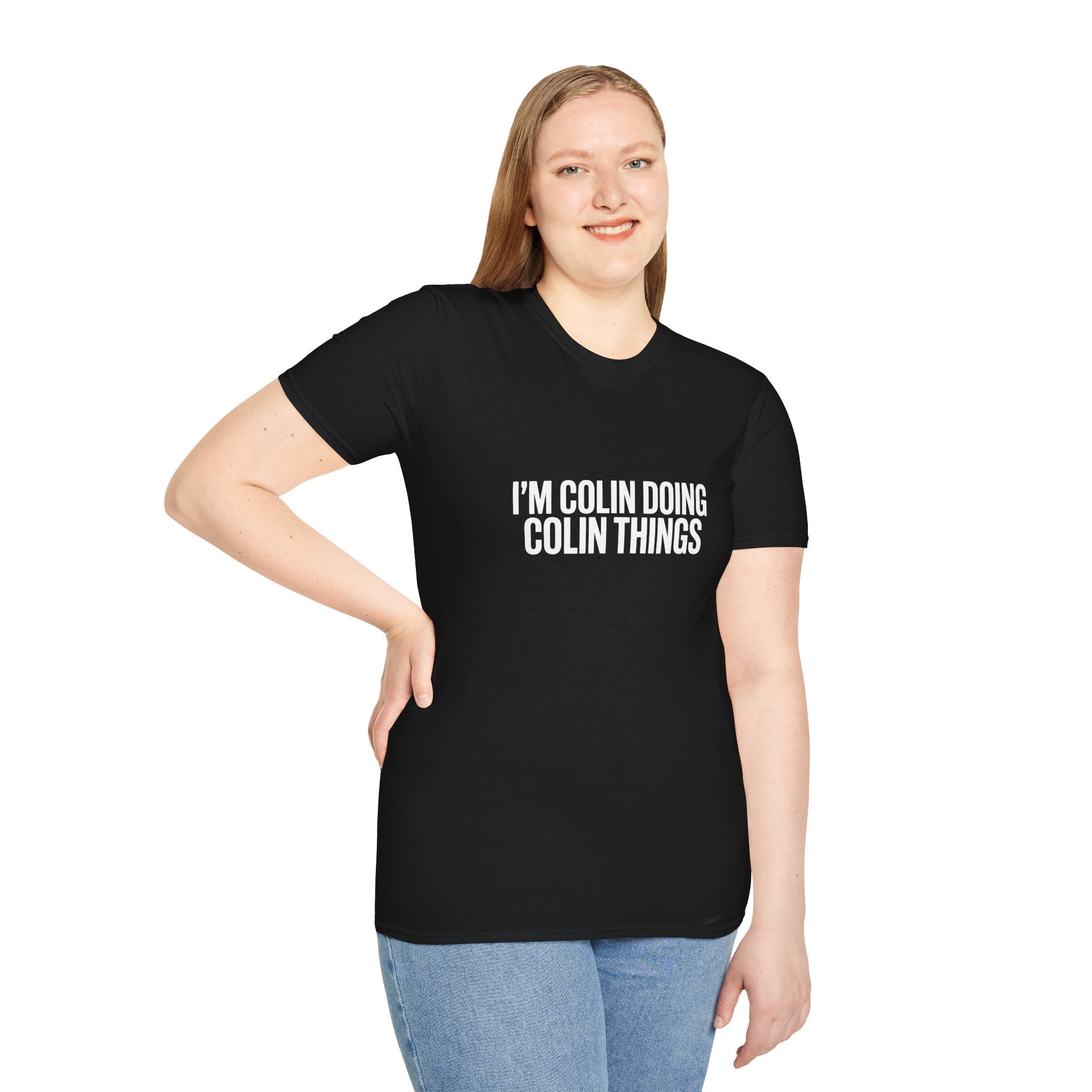 I'm Colin Doing Colin Things T-Shirt — Funny Personalized Colin Tee