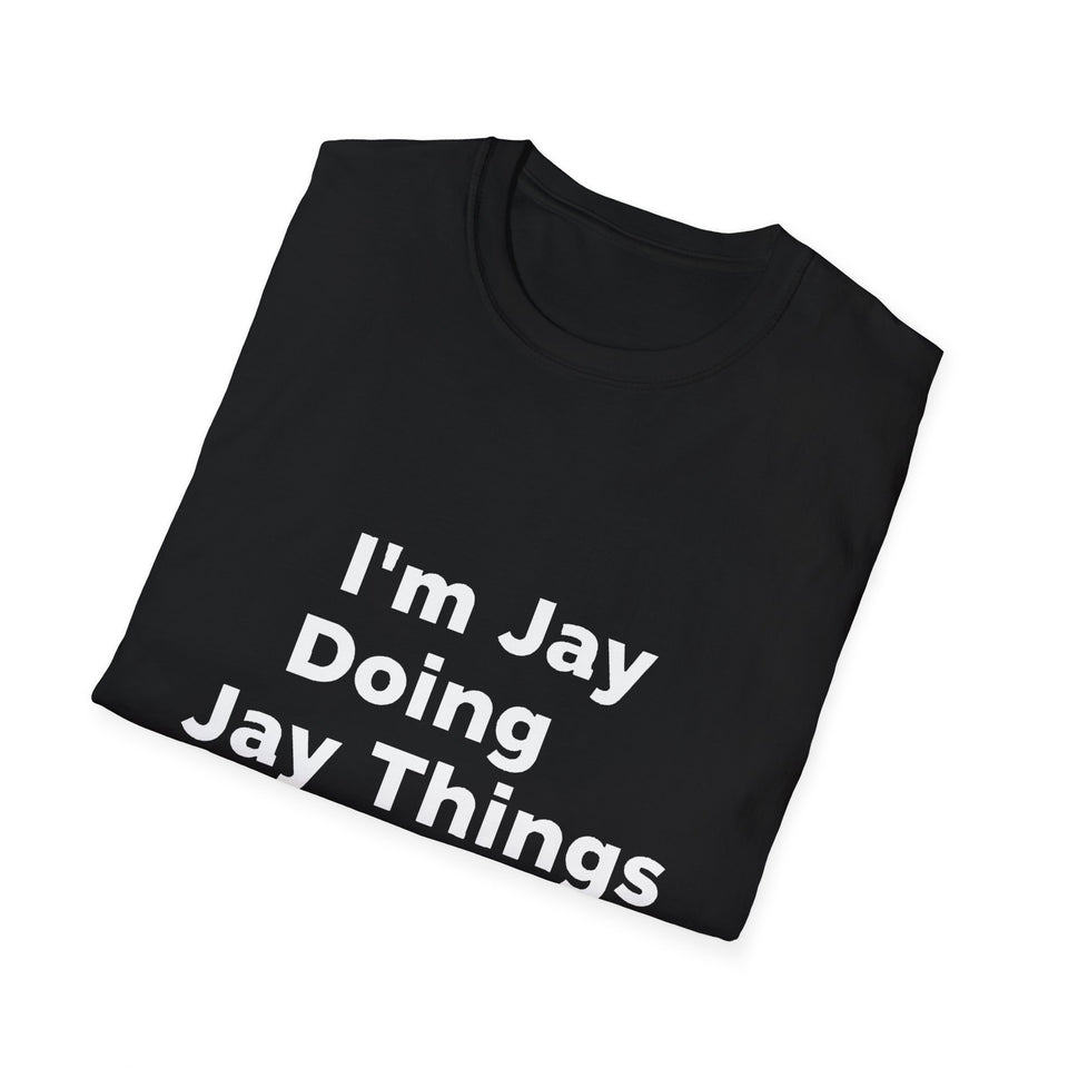 I'm Jay Doing Jay Things Gift T-Shirt