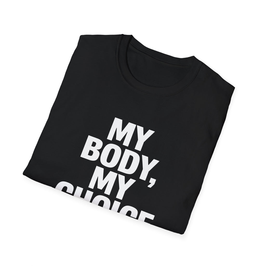 My Body, My Choice Feminism - Unisex Softstyle Feminist T-Shirt