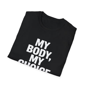 My Body, My Choice Feminism - Unisex Softstyle Feminist T-Shirt My Body, My Choice Feminism - Unisex Softstyle Feminist T-Shirt