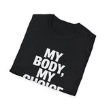 My Body, My Choice Feminism - Unisex Softstyle Feminist T-Shirt My Body, My Choice Feminism - Unisex Softstyle Feminist T-Shirt