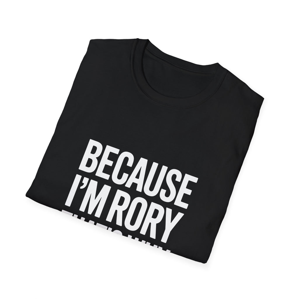 Because I'm Rory That's Why Unisex T-Shirt