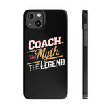 Coach The Myth The Legend Slim iPhone Cases | Cool Coach Gift iPhone Case Coach The Myth The Legend Slim iPhone Cases | Cool Coach Gift iPhone Case