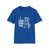 I Labradore You Labrador Retriever T-Shirt I Labradore You Labrador Retriever T-Shirt