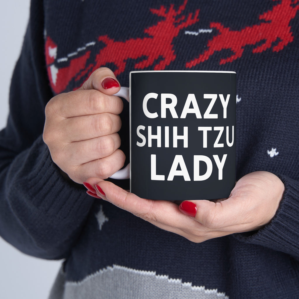 Crazy Shih Tzu Lady Mug | Shih Tzu Mom Gift | Shih Tzu Mom Coffee Mug | ShihTzu Mom Presents Mug 11oz