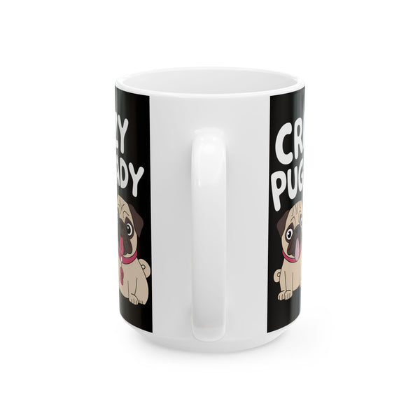 Crazy Pug Lady Ceramic Mug | Crazy Pug Lover Gift Mug (11oz)