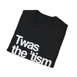 Twas The Tism Mlord Autism Awareness T-Shirt - Unisex Shirt Twas The Tism Mlord Autism Awareness T-Shirt - Unisex Shirt