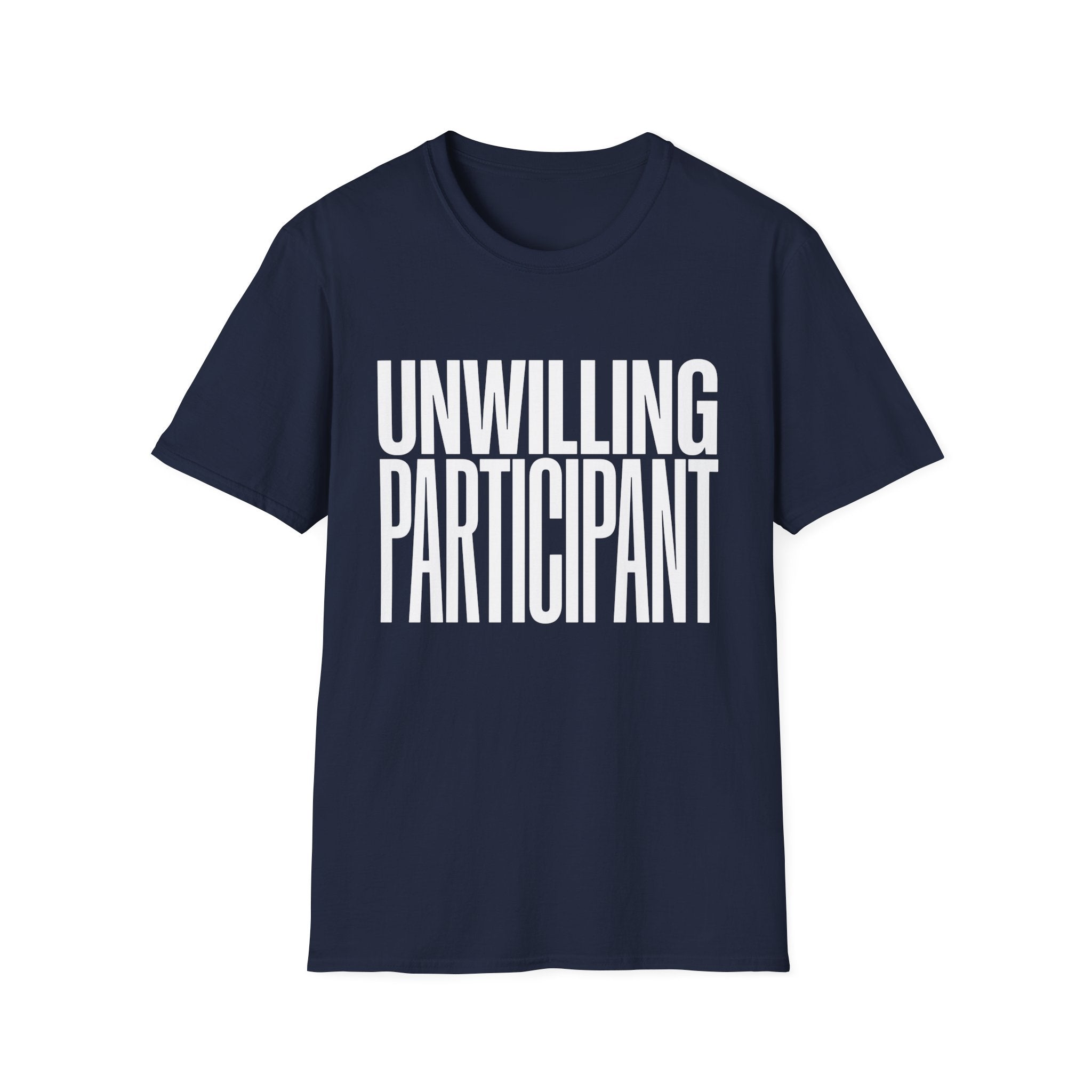 "Unwilling Participant" T-Shirt — Funny Sarcastic Graphic Tee