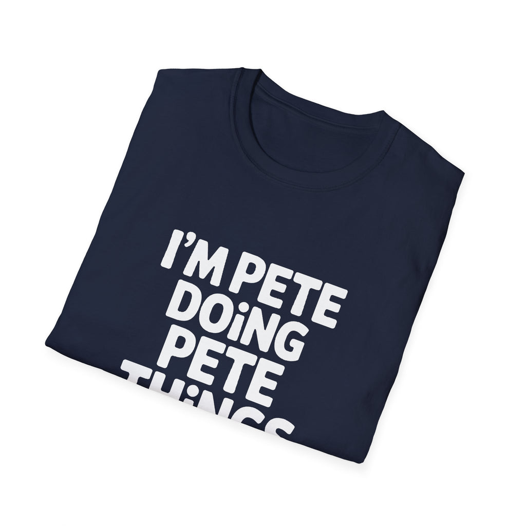 I'm Pete Doing Pete Things T-Shirt — Funny Personalized Colin Tee